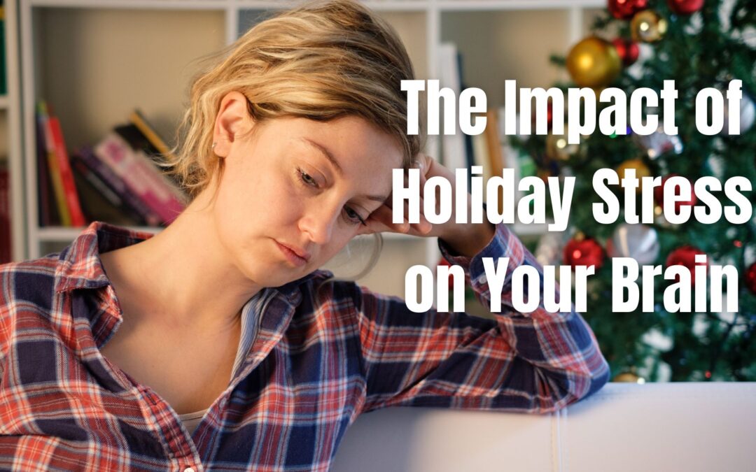 Holiday Stress Impacting Your Brain