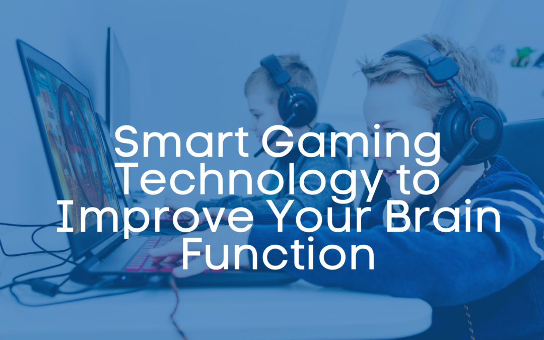 Smart Gaming Technology to Improve Your Brain Function