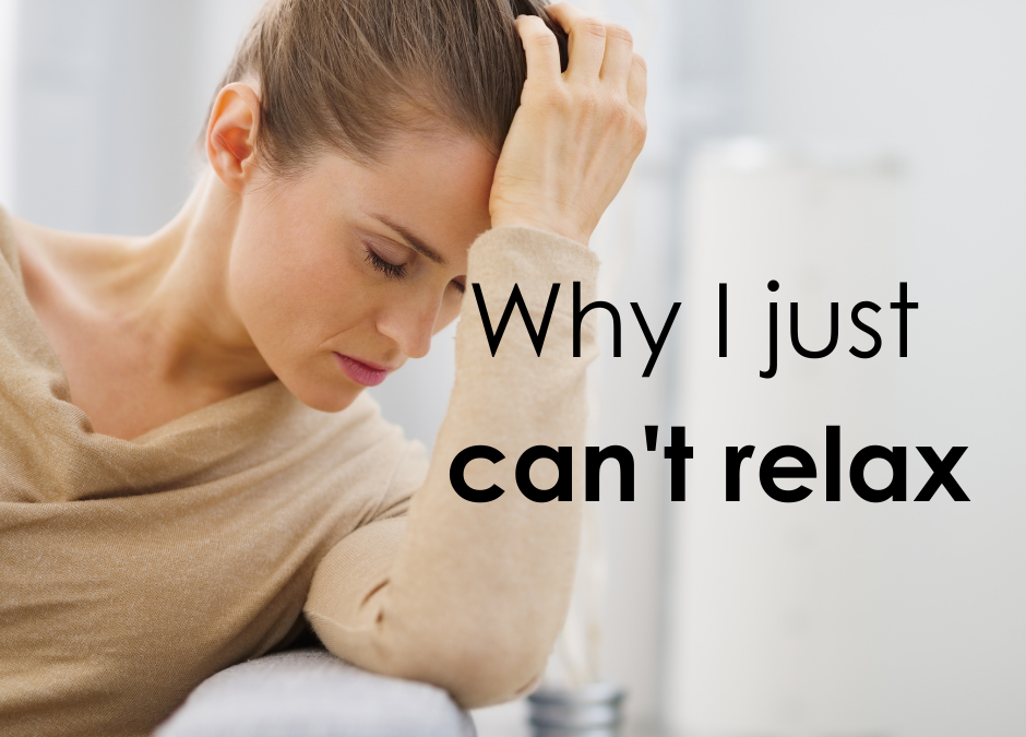 Reasons Why Your Brain Won’t Let Relax