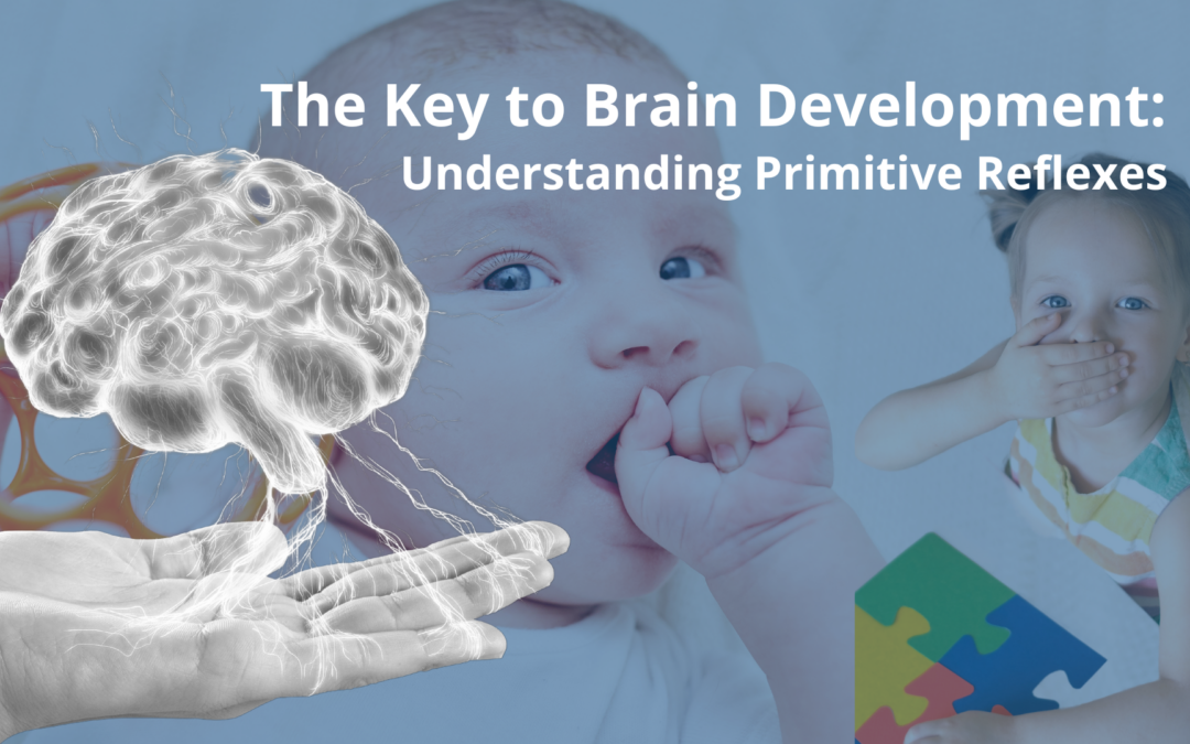 The Hidden Key to Brain Development: Understanding Primitive Reflexes